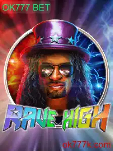 Tudo sobre RaveHigh: Um Olhar Profundo no Jogo e na Estratégia de OK777 BET